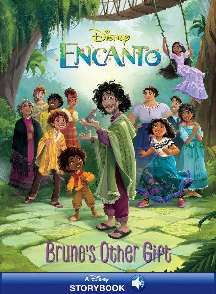 Encanto: Bruno's Other Gift : Bruno's Other Gift [electronic resource] / Disney.