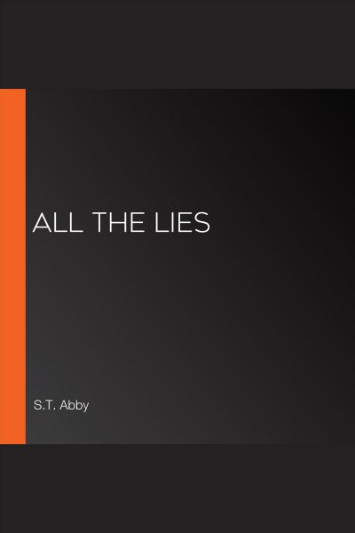 All the Lies : Mindf*ck [electronic resource] / S. T. Abby.