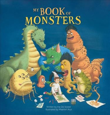 My book of monsters / written by Ine De Volder ; illustrated by Maarten Arys.