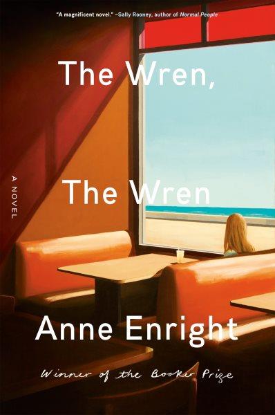 The wren, the wren / Anne Enright.