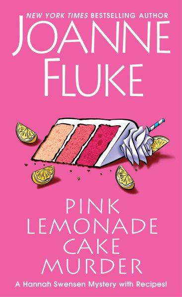 Pink Lemonade Cake Murder : A Delightful & Irresistible Culinary Cozy Mystery with Recipes [electronic resource] / Joanne Fluke.