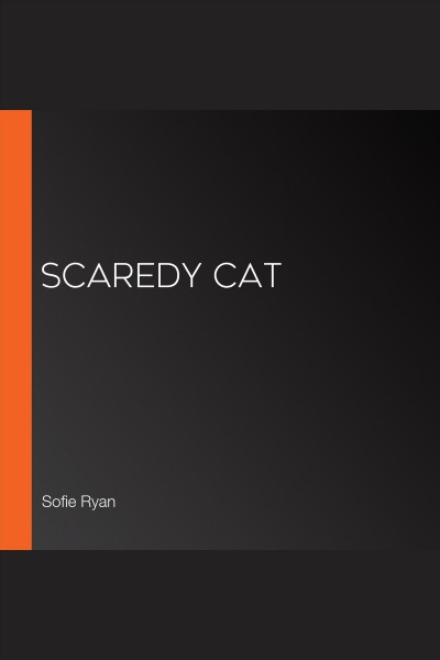 Scaredy Cat [electronic resource] / Sofie Ryan.