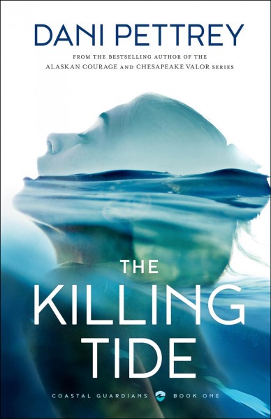 The killing tide / Dani Pettrey.