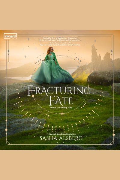 Fracturing Fate [electronic resource] / Sasha Alsberg.