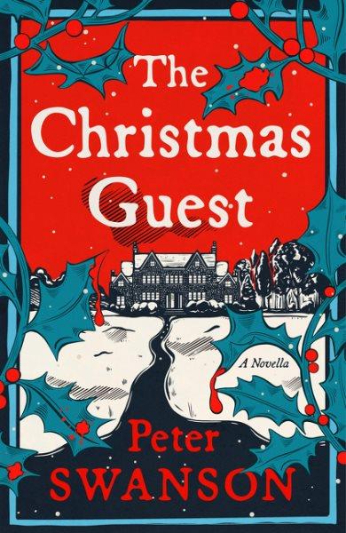The Christmas guest : a novella / Peter Swanson.