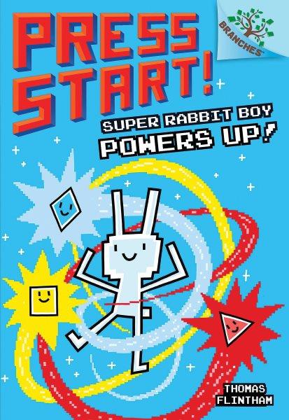 Super Rabbit Boy Powers Up! : A Branches Book [electronic resource] / Thomas Flintham.