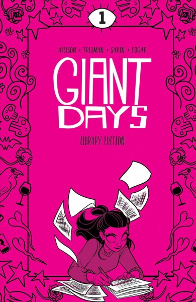 Giant days. Volume one / created & written by John Allison ; illustrated by Lissa Treiman (chapters 1-6), Max Sarin (chapters 7-8) ; colors by Whitney Cogar ; letters by Jim Campell.