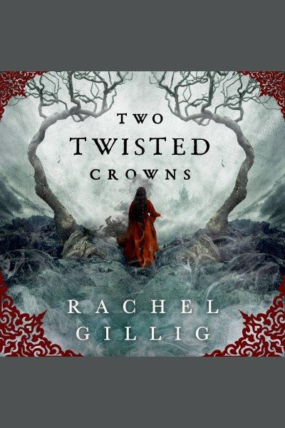 Two twisted crowns / Rachel Gillig.