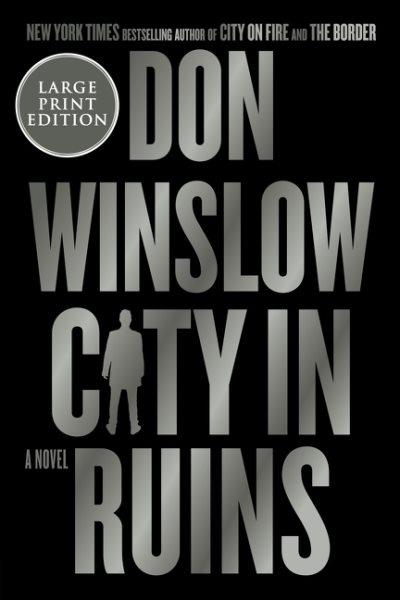 City in ruins : a novel/  Don Winslow.