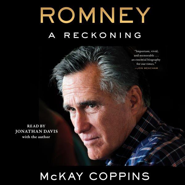 Romney : a reckoning / McKay Coppins.