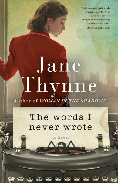 The words I never wrote : a novel / Jane Thynne.