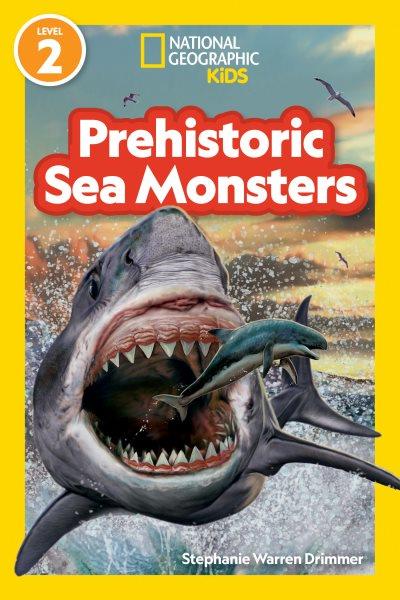 Prehistoric sea monsters / Stephanie Warren Drimmer.
