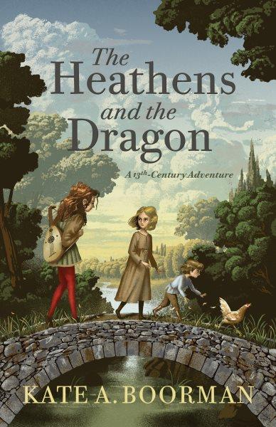 The heathens and the dragon : a 13th-century adventure / Kate A. Boorman.