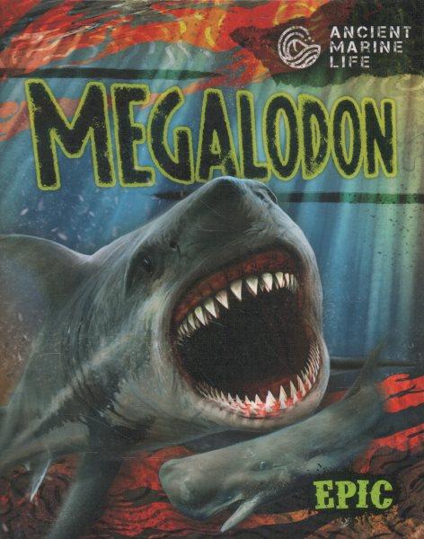 Megalodon / by Kate Moening ; illustrations by Mat Edwards.
