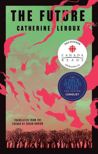 The future / Catherine Leroux ; translated from the French by Susan Ouriou.