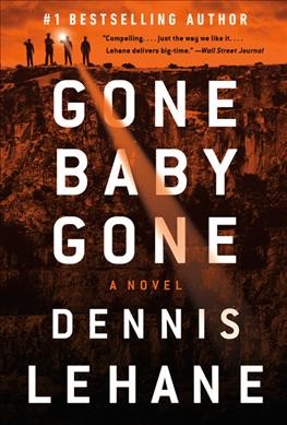 Gone, baby, gone : a novel / Dennis Lehane.