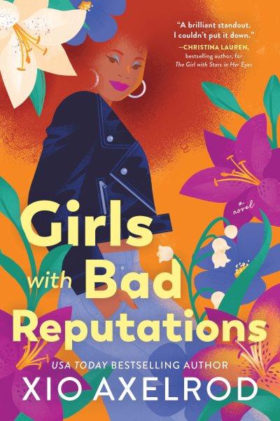 Girls with bad reputations / Xio Axelrod.