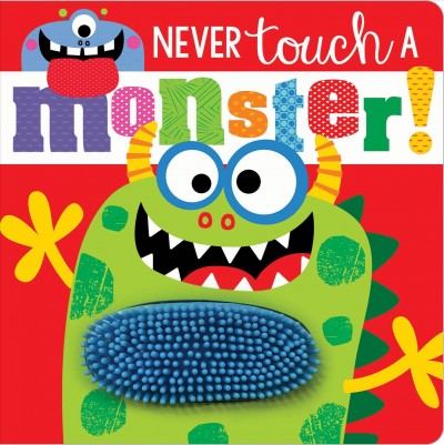 Never touch a monster! / written by Rosie Greening ; illustrated by Stuart Lynch.