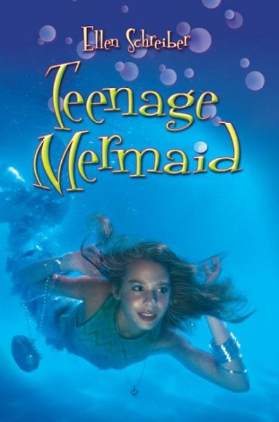 Teenage mermaid / Ellen Schreiber.