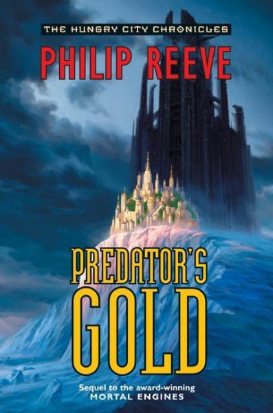 Predator's gold : a novel / by Philip Reeve.