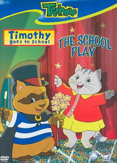 Timothy goes to school. The school play [videorecording] / Nelvana.