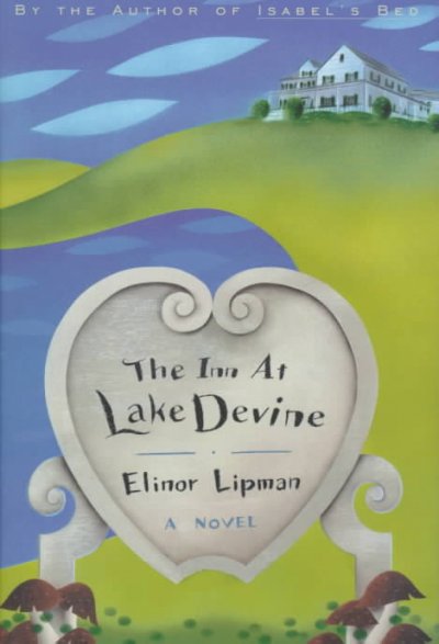 The Inn at Lake Devine : a novel / Elinor Lipman.