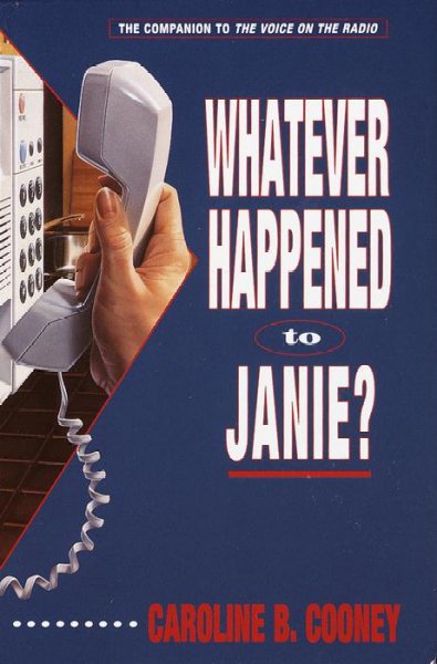Whatever happened to Janie? / Caroline B. Cooney.
