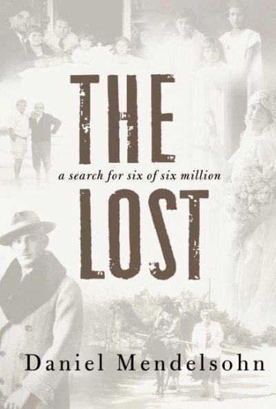 The lost : a search for six of six million / Daniel Mendelsohn ; photographs by Matt Mendelsohn.