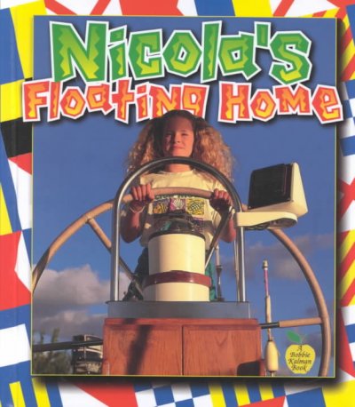 Nicola's floating home / Bobbie Kalman.
