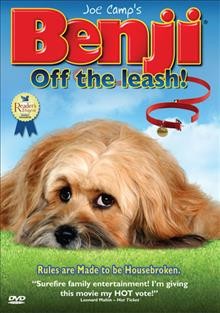 Benji off the leash! [videorecording] / produced by Margaret A. Loesch ; written, produced and directed by Joe Camp.