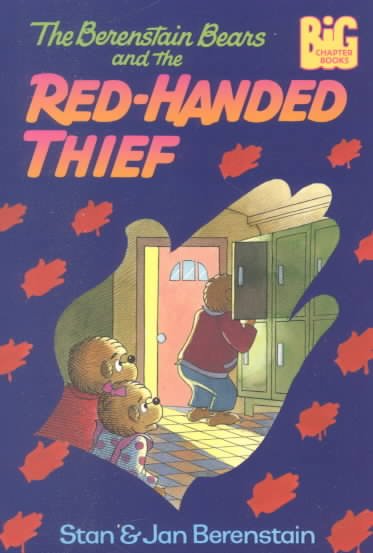 The Berenstain Bears and the red-handed thief [book] / by Stan & Jan Berenstain.
