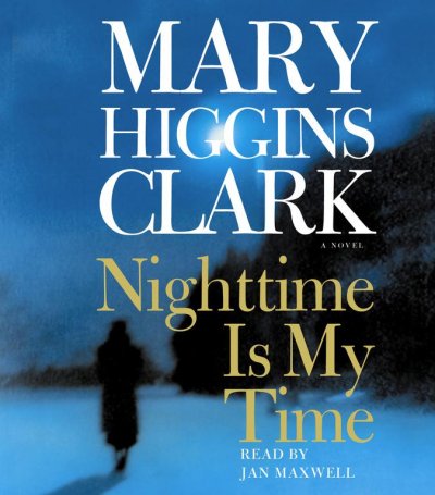 Nighttime is my time / [sound recording] / Mary Higgins Clark.