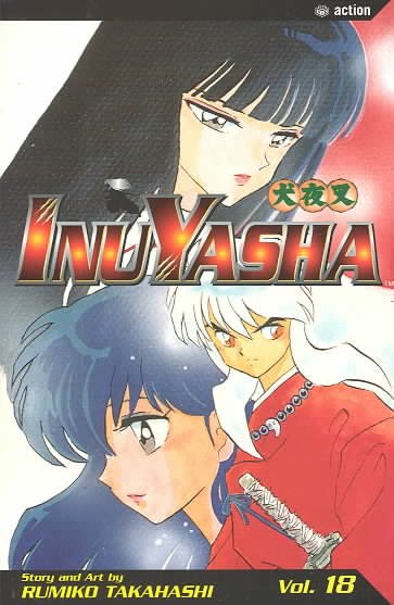 Inu yasha. Vol. 18 / created by Rumiko Takahashi ; [English adaptation by Gerard Jones ; translation, Mari Morimoto].