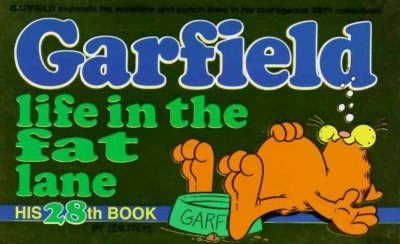 Garfield life in the fat lane : His 28th Book / by Jim Davis.