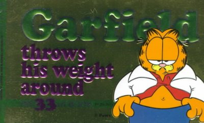 Garfield throws his weight around / by Jim Davis.