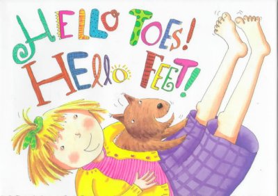 Hello toes! Hello feet! / by Ann Whitford Paul ; illustrated by Nadine Bernard Westcott.