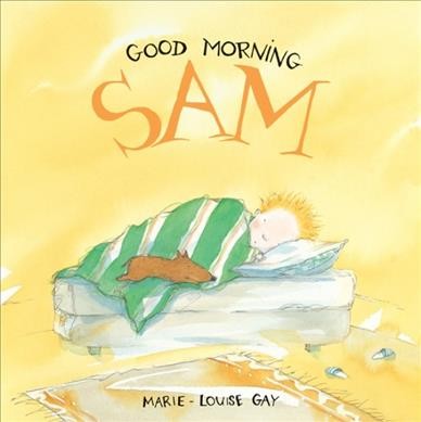 Good morning Sam / Marie-Louise Gay.