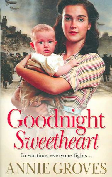 Goodnight sweetheart / Annie Groves.
