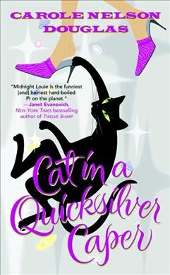 Cat in a quicksilver caper / Carole Nelson Douglas.