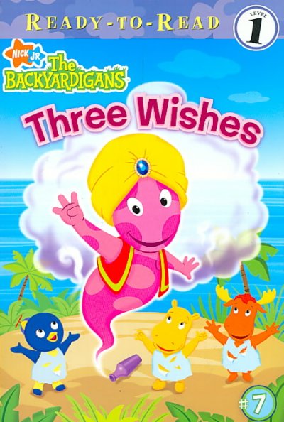 Three wishes : The backyardigans / by Catherine Lukas ; illustrated by Susan Hall.