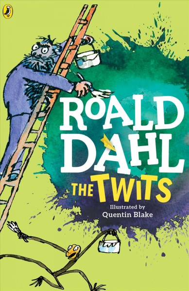 The Twits / Roald Dahl ; ill. by Quentin Blake.