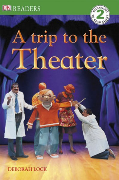 A trip to the theater / written by Deborah Lock.