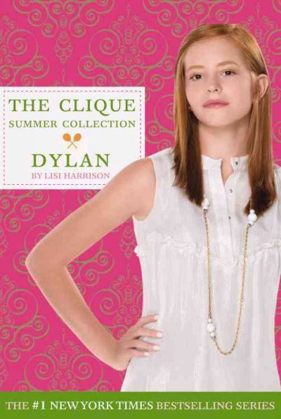 Dylan : a Clique novel / by Lisi Harrison.