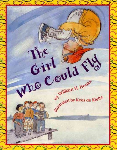 The girl who could fly / by William H. Hooks ; illustrated by Kees de Kiefte.