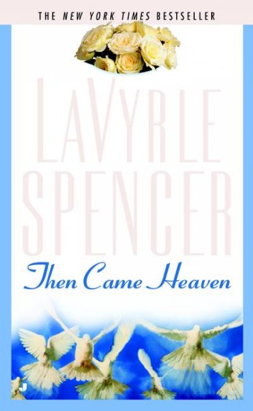 Then came heaven / by LaVyrle Spencer.