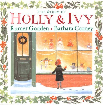 The story of Holly & Ivy / Rumer Godden ; [pictures by] Barbara Cooney.