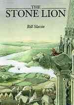 The stone lion / written and illustrated by Bill Slavin.