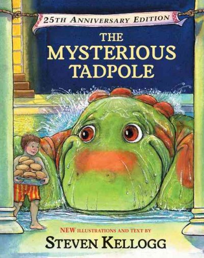 The mysterious tadpole / new illustrations and text by Steven Kellogg.