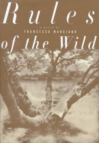 Rules of the wild / Francesca Marciano.