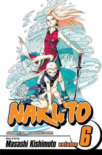 Naruto. Volume 6 : Predator / story and art by Masashi Kishimoto ; [English adaptation, Jo Duffy ; translation, Mari Morimoto]. 